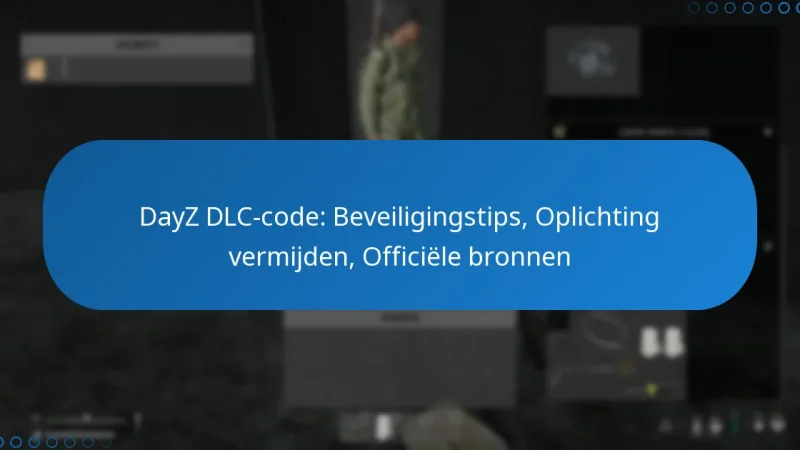 DayZ DLC-code: Beveiligingstips, Oplichting vermijden, Officiële bronnen