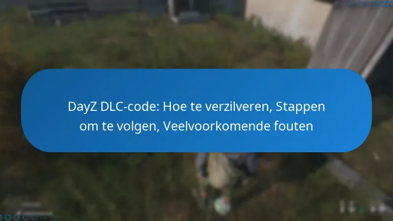 DayZ DLC-code: Hoe te verzilveren, Stappen om te volgen, Veelvoorkomende fouten