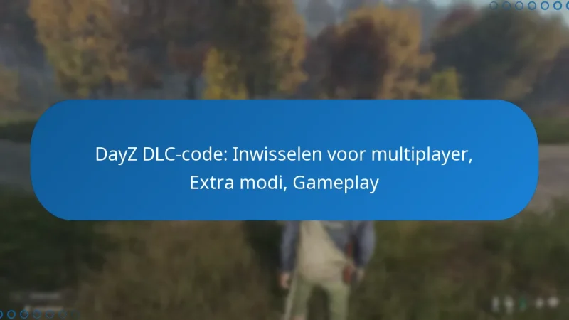 DayZ DLC-code: Inwisselen voor multiplayer, Extra modi, Gameplay
