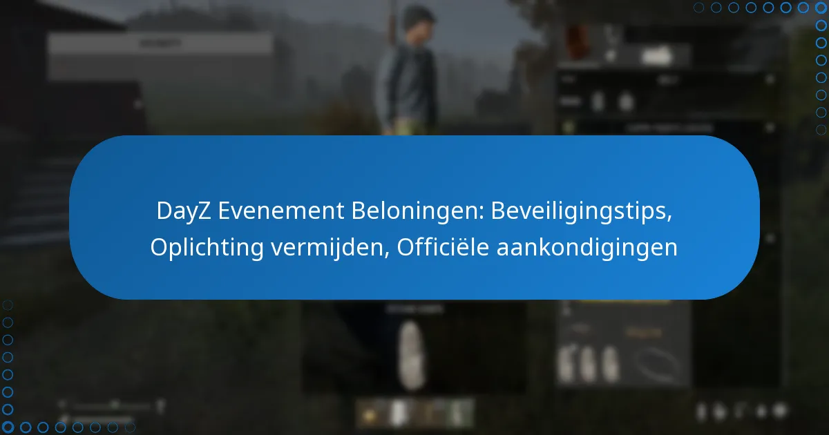 DayZ Evenement Beloningen: Beveiligingstips, Oplichting vermijden, Officiële aankondigingen
