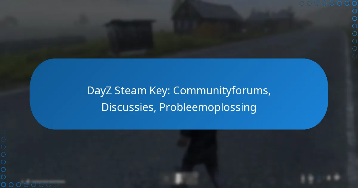 DayZ Steam Key: Communityforums, Discussies, Probleemoplossing