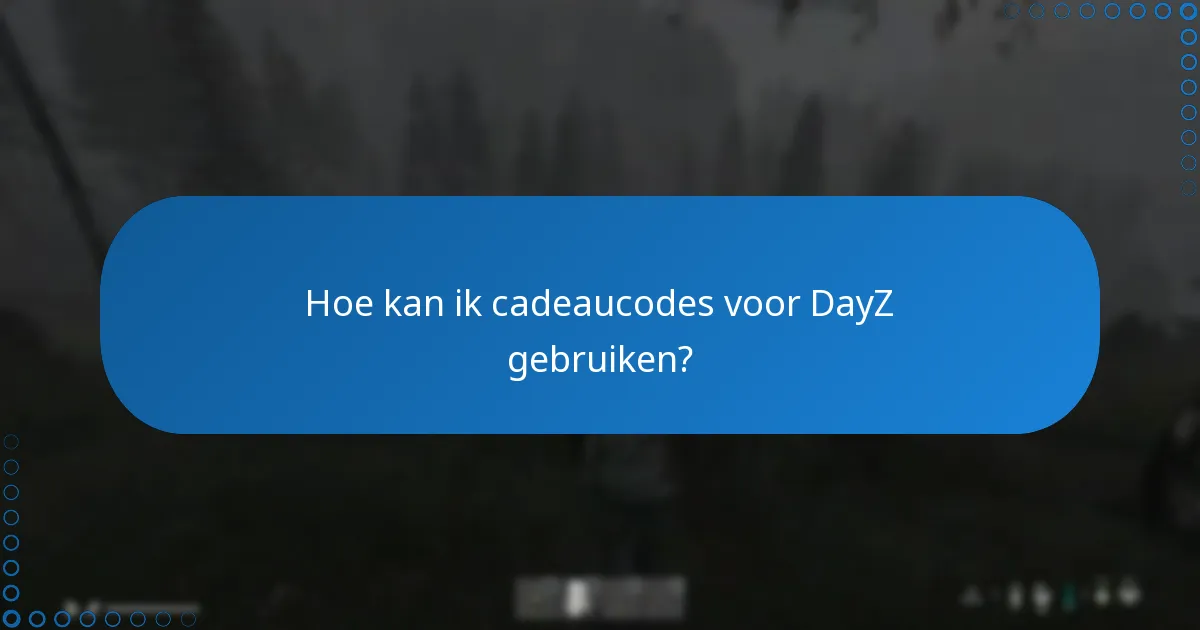 Wat zijn de regionale beperkingen voor DayZ Steam-keys?