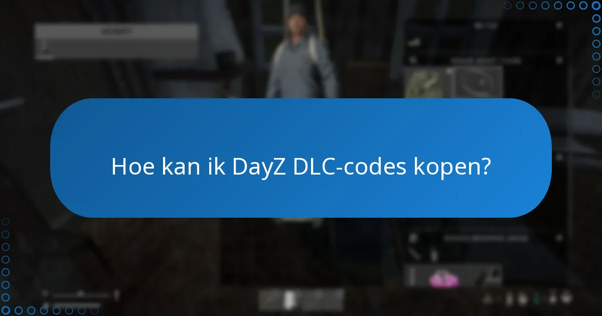 Welke beperkingen zijn van toepassing op DayZ DLC-codes?