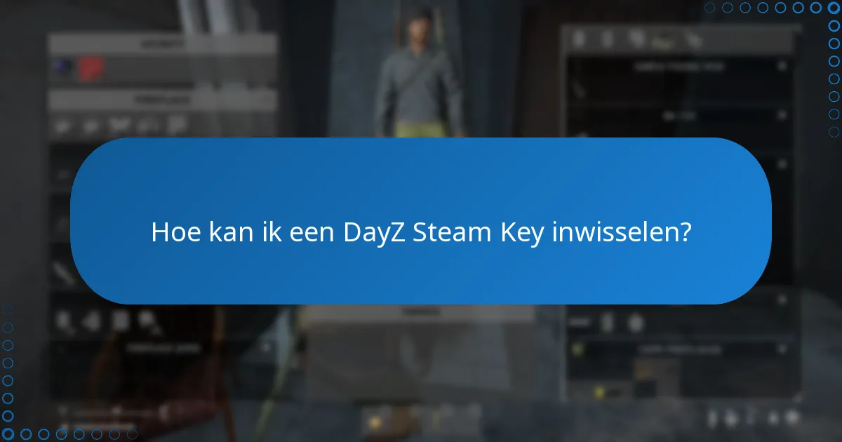 Hoe kan ik een DayZ Steam Key aan een vriend cadeau doen?