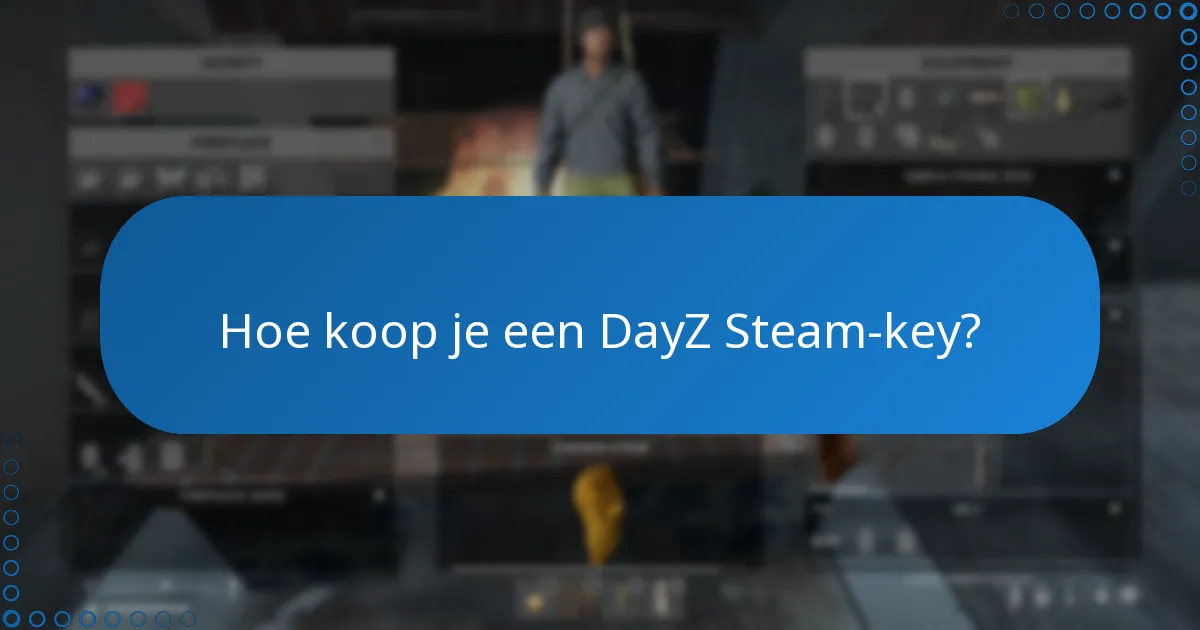 Hoe koop je een DayZ Steam-key?