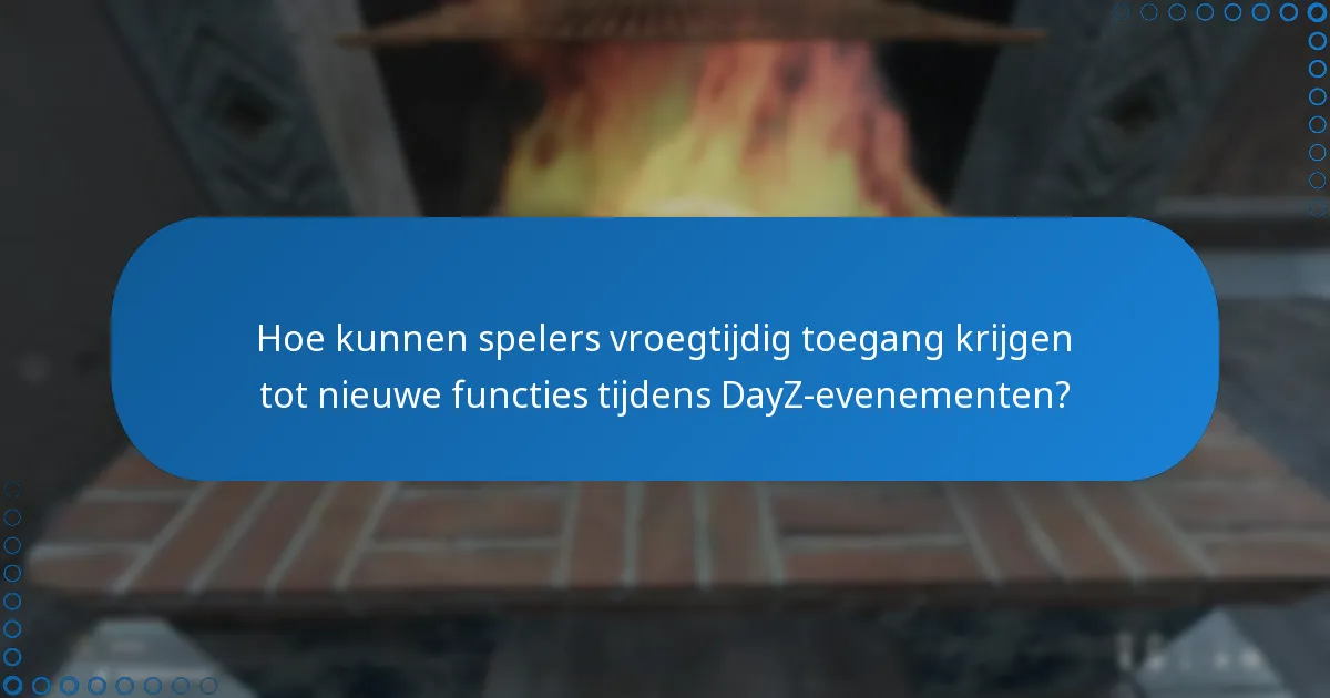 Welke bonussen kunnen deelnemers verwachten van DayZ-evenementen?