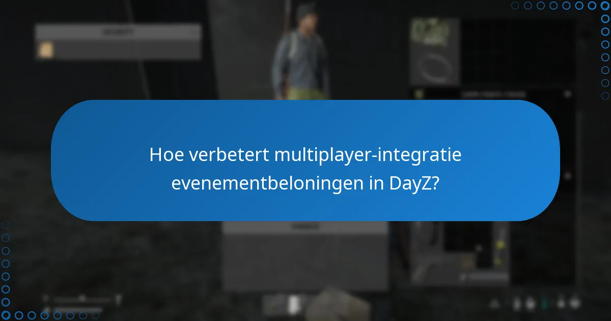 Welke extra functies worden geïntroduceerd tijdens DayZ-evenementen?