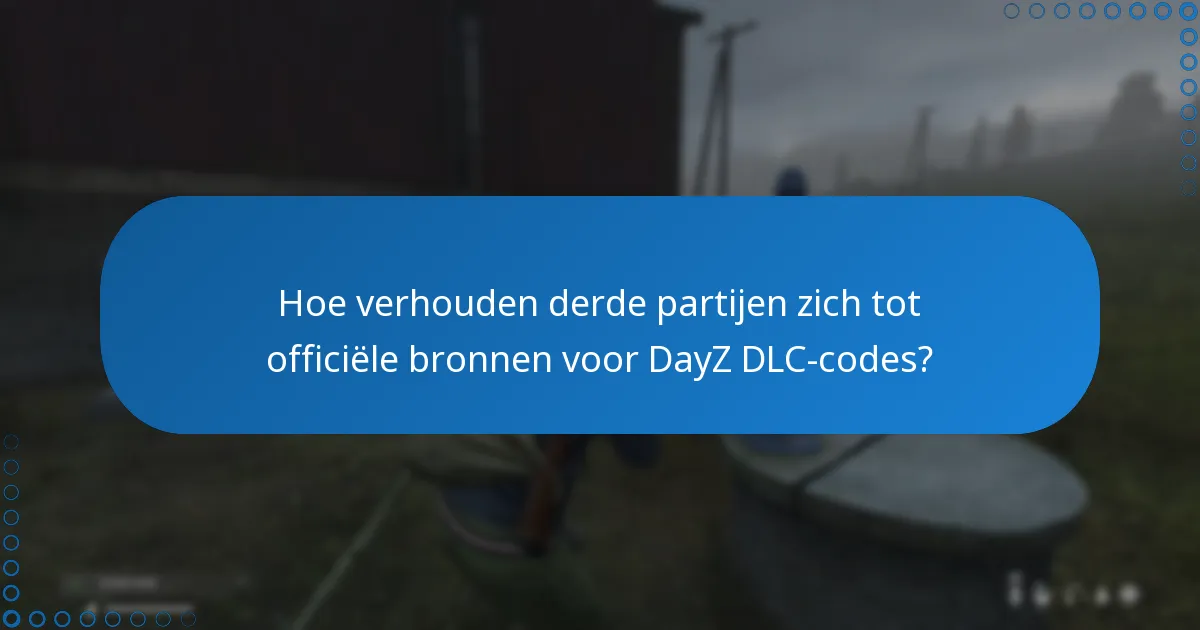 Wat zijn de voordelen van het gebruik van derde partijen voor DayZ DLC-codes?