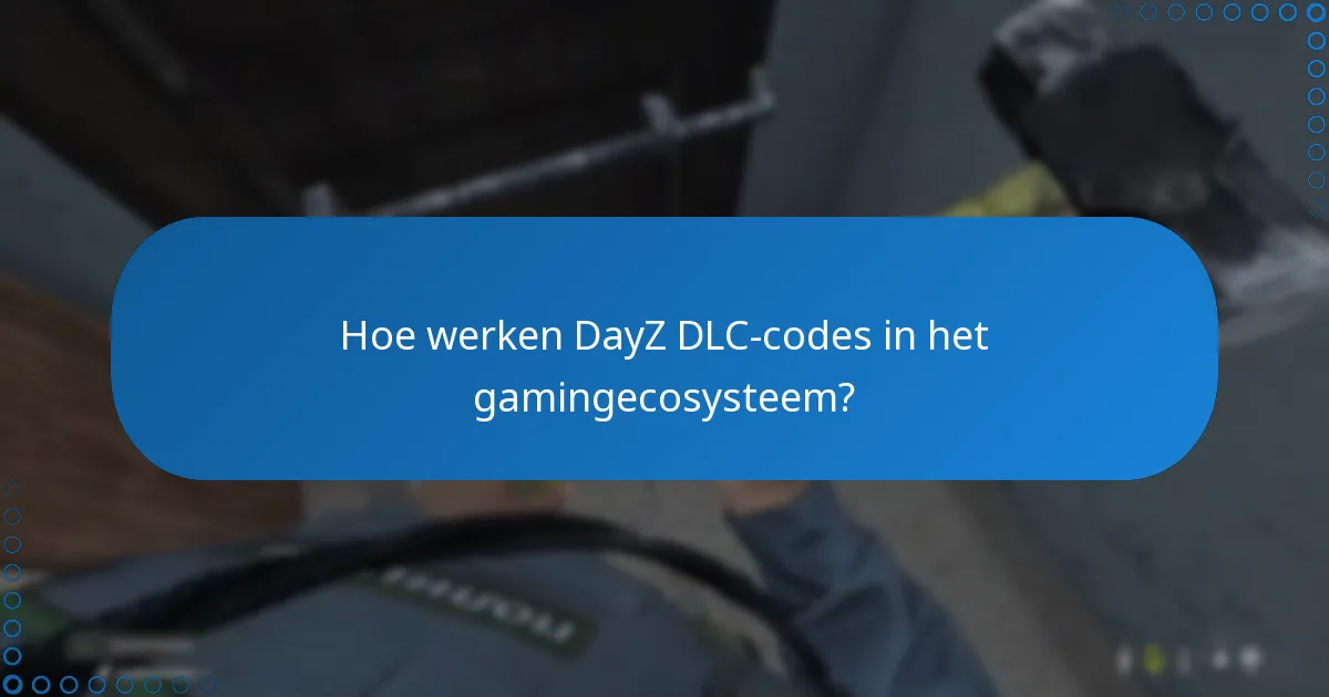 Waar kan ik officiële bronnen voor DayZ DLC-codes vinden?