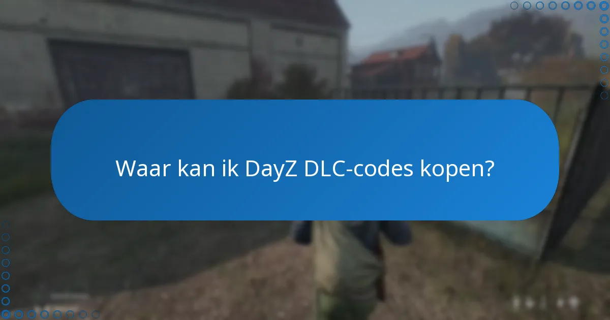 Welke beperkingen moet ik in gedachten houden bij het inwisselen of geven van DayZ DLC-codes?