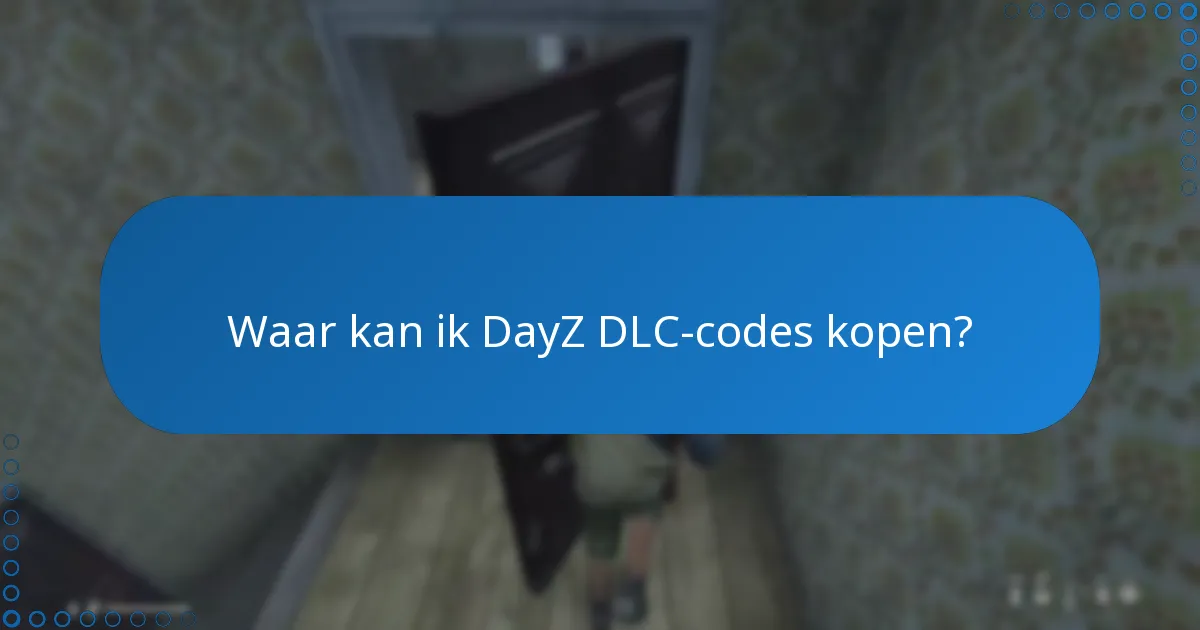 Welke extra modi zijn beschikbaar met DayZ DLC?