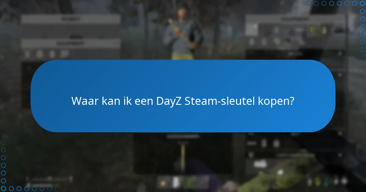 Hoe blijf ik op de hoogte van DayZ-patches en nieuwe inhoud?