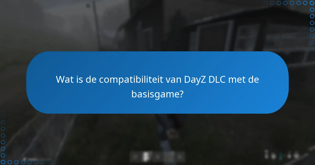 Welke patches zijn er toegepast op DayZ DLC?