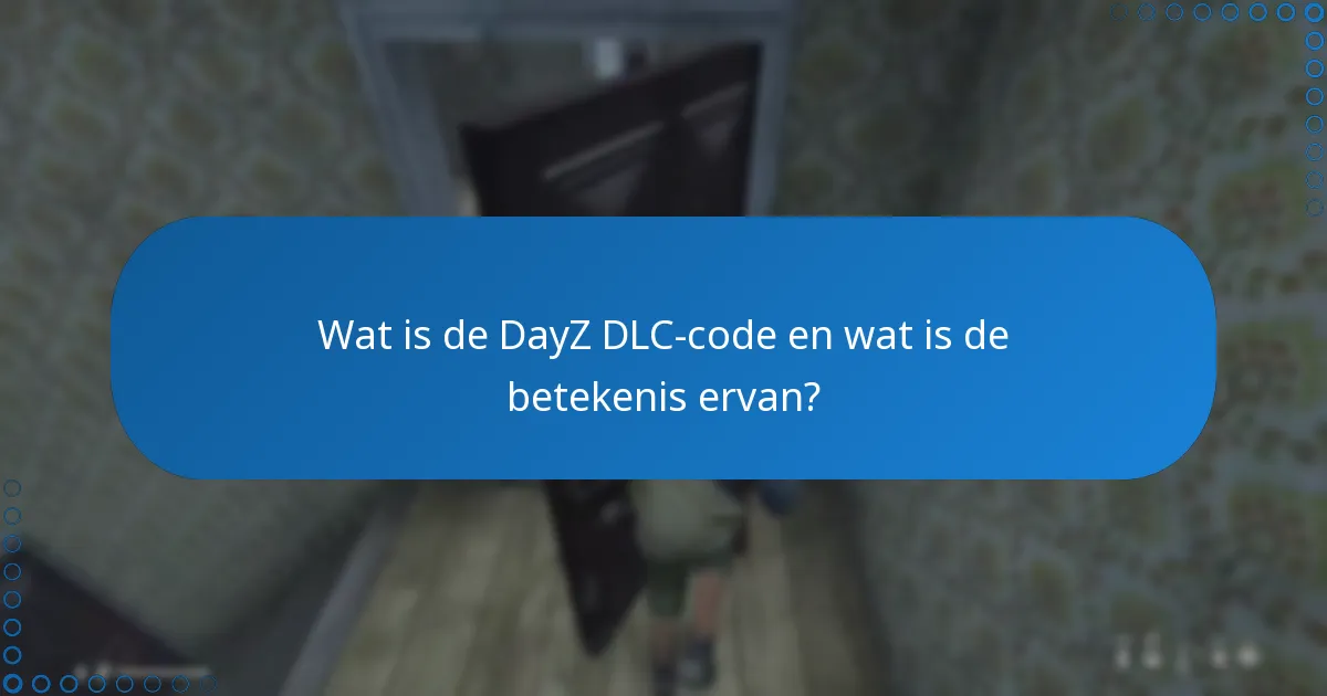 Wat zijn de succesverhalen met betrekking tot de DayZ DLC?