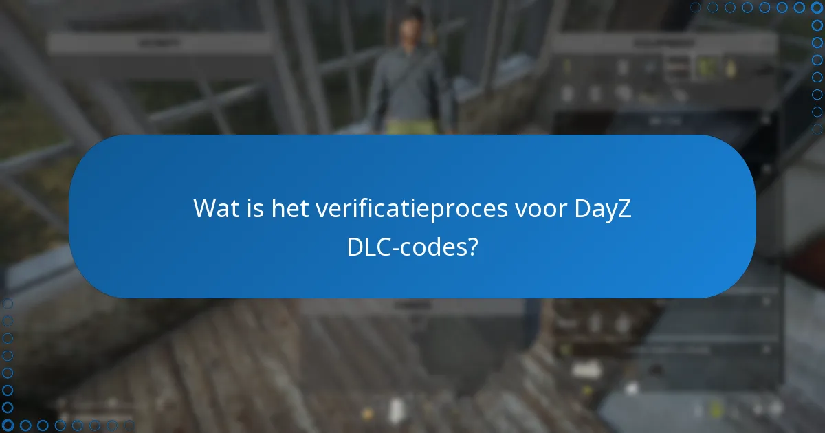 Wat zijn veelvoorkomende veelgestelde vragen over DayZ DLC-codes?