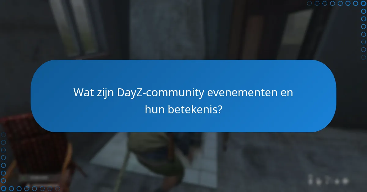 Welke samengestelde lijsten van DayZ-evenementen zijn beschikbaar?