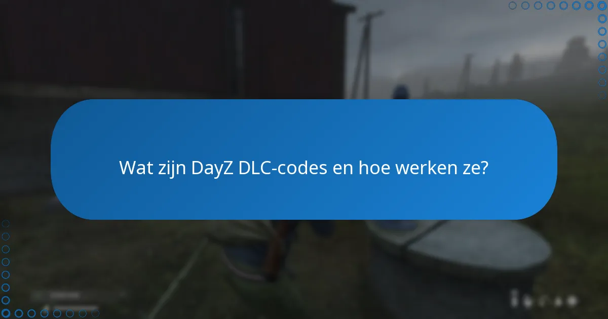 Hoe DayZ DLC-codes in te wisselen?