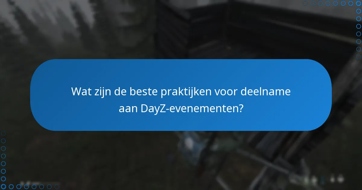 Hoe beïnvloeden evenementen de algehele gameplay in DayZ?