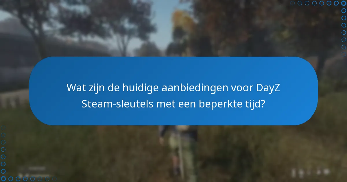 Wat zijn de voordelen van het kopen van DayZ Steam-sleutels?