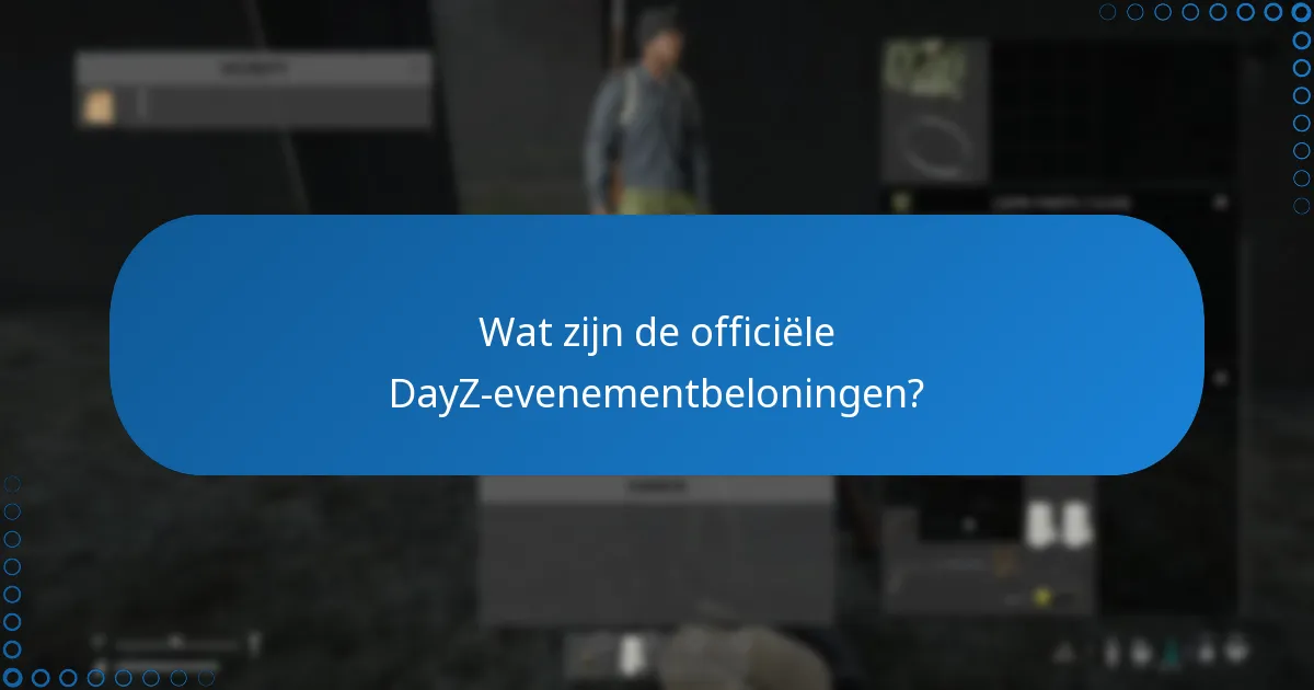 Wat zijn de geschiktheidseisen voor het inwisselen van DayZ-evenementbeloningen?