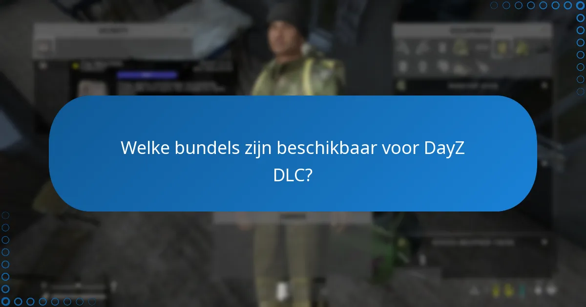 Welke DayZ DLC biedt de beste waarde?