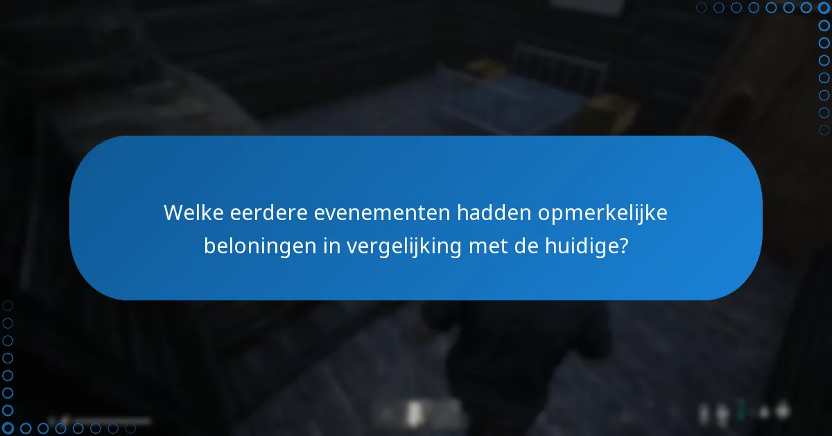 Welke eerdere evenementen hadden opmerkelijke beloningen in vergelijking met de huidige?